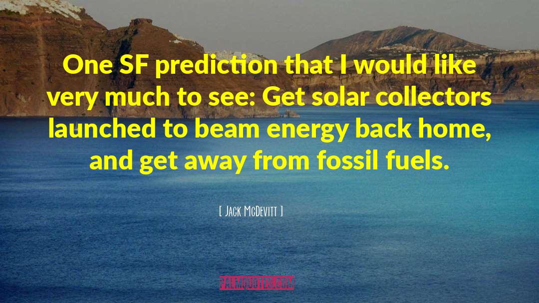 Burning Fossil Fuels quotes by Jack McDevitt
