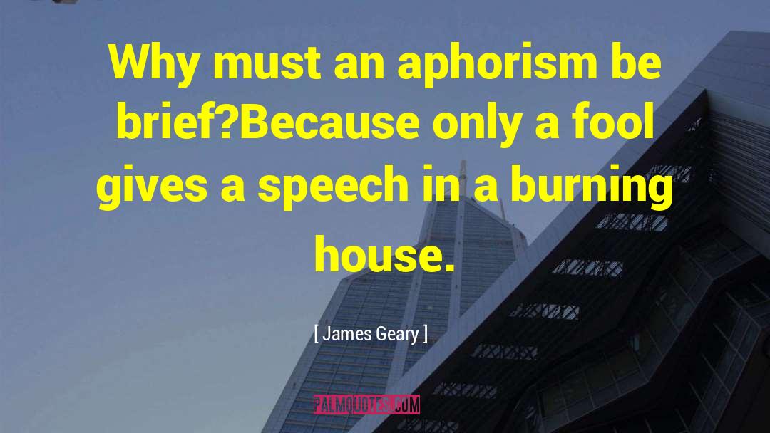 Burning House quotes by James Geary