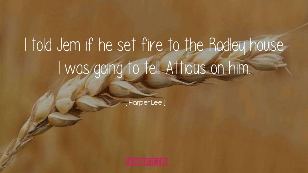 Burning House quotes by Harper Lee