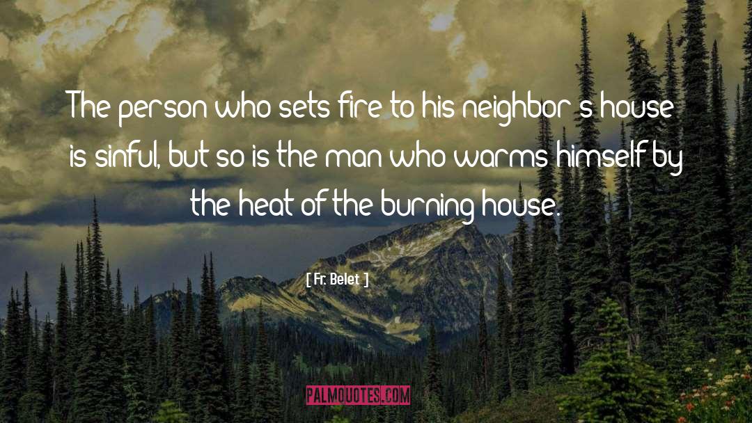 Burning House quotes by Fr. Belet