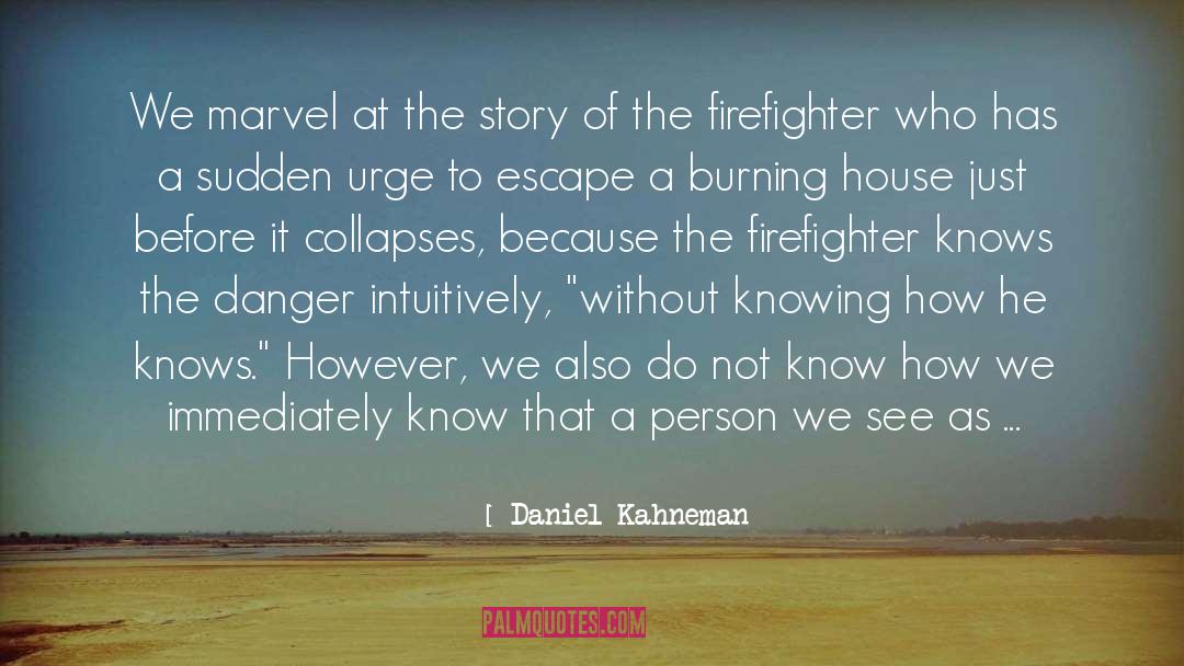Burning House quotes by Daniel Kahneman