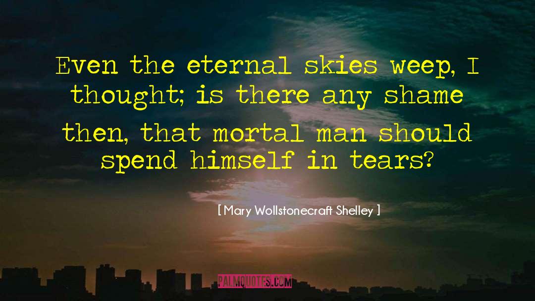 Burning In The Skies quotes by Mary Wollstonecraft Shelley