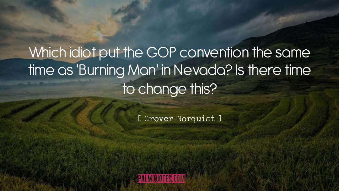 Burning Man quotes by Grover Norquist