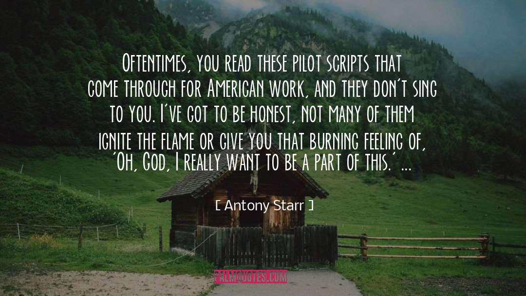 Burning quotes by Antony Starr