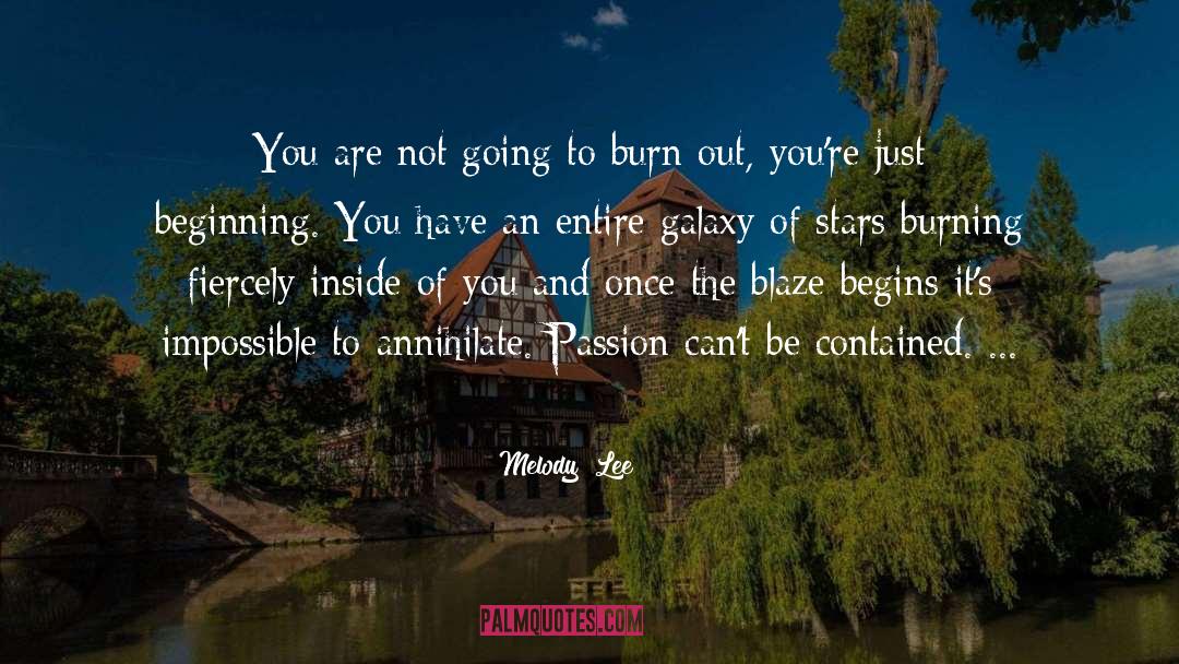 Burning quotes by Melody  Lee