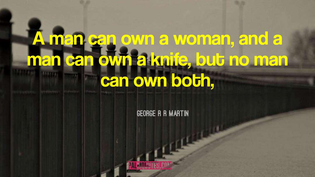 Burning Woman quotes by George R R Martin