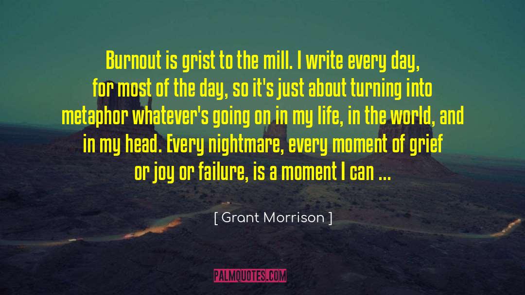 Burnout quotes by Grant Morrison