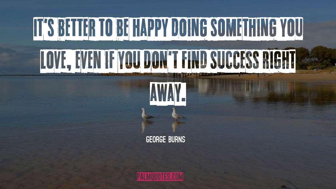 Burns quotes by George Burns