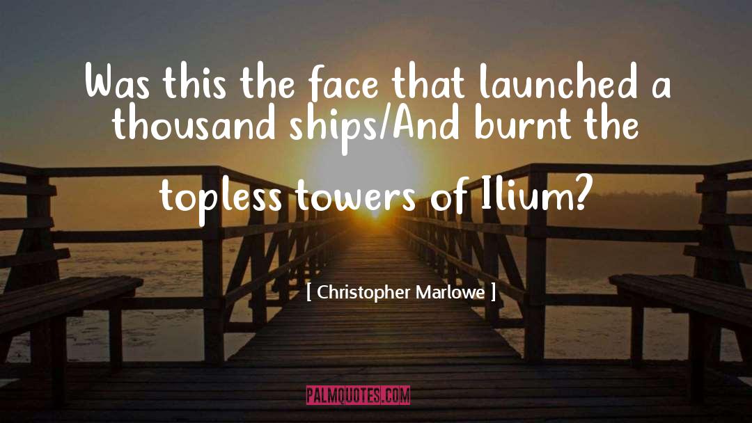 Burnt Out quotes by Christopher Marlowe