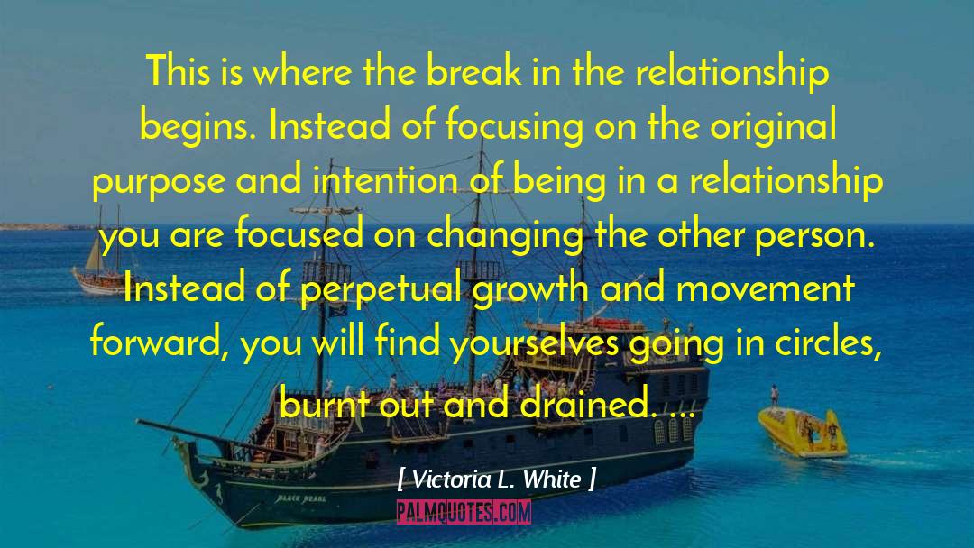 Burnt Out quotes by Victoria L. White