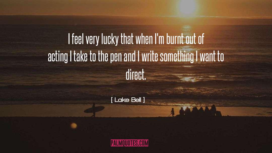 Burnt quotes by Lake Bell