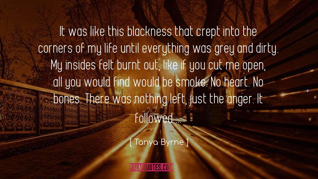 Burnt quotes by Tanya Byrne