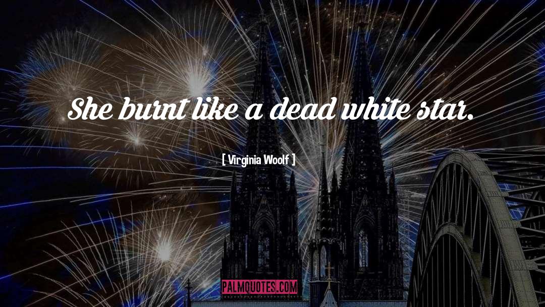 Burnt Tongues quotes by Virginia Woolf