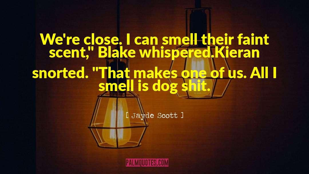Burps Smell quotes by Jayde Scott