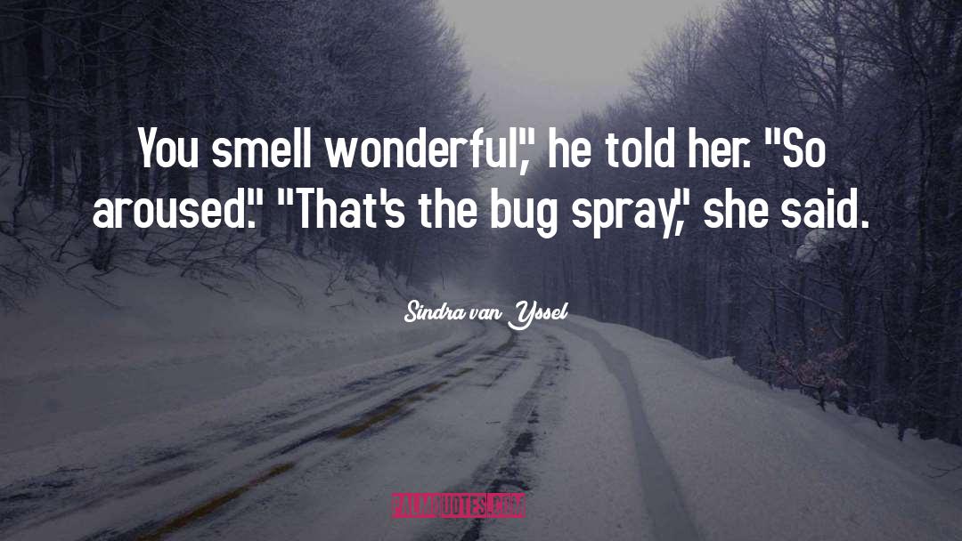 Burps Smell quotes by Sindra Van Yssel