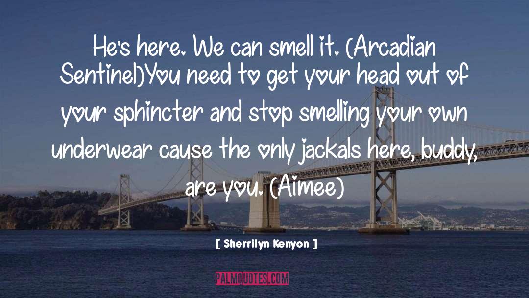 Burps Smell quotes by Sherrilyn Kenyon