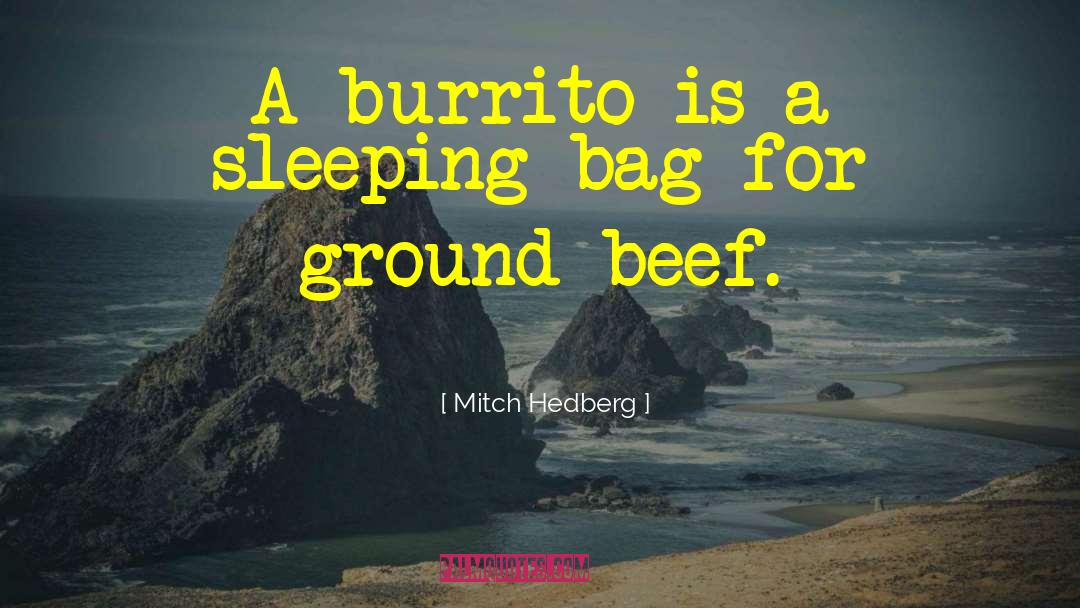 Burrito quotes by Mitch Hedberg