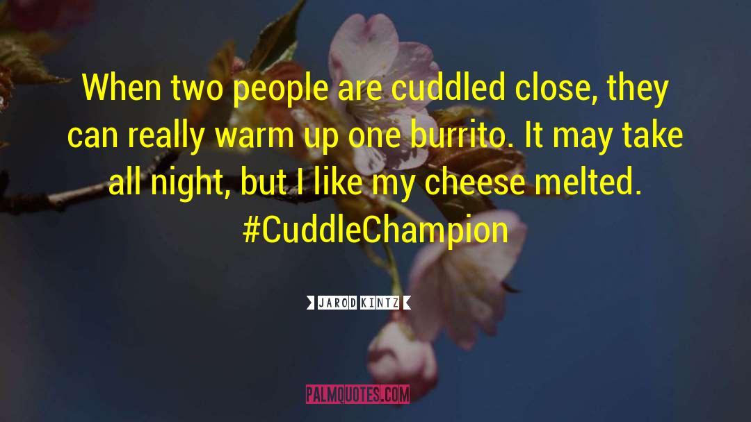 Burrito quotes by Jarod Kintz