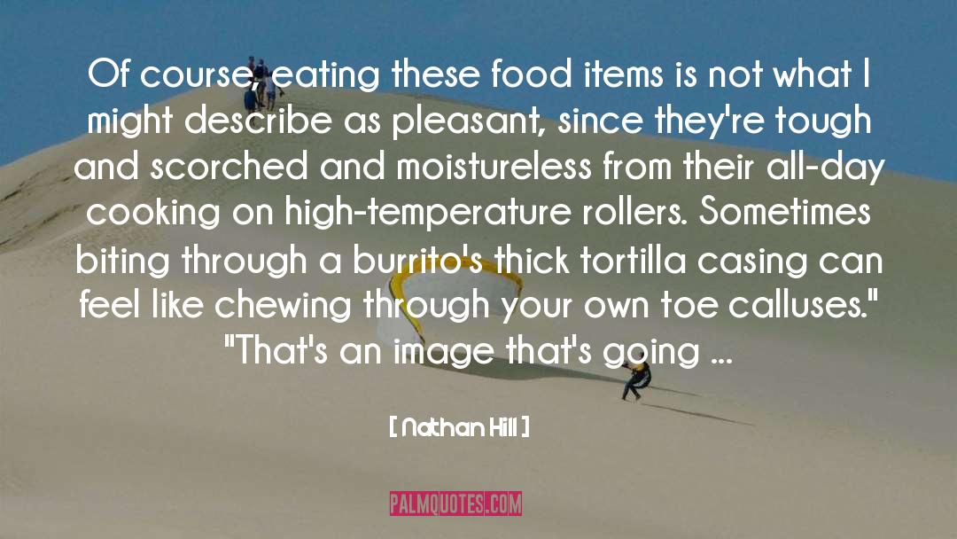 Burritos quotes by Nathan Hill