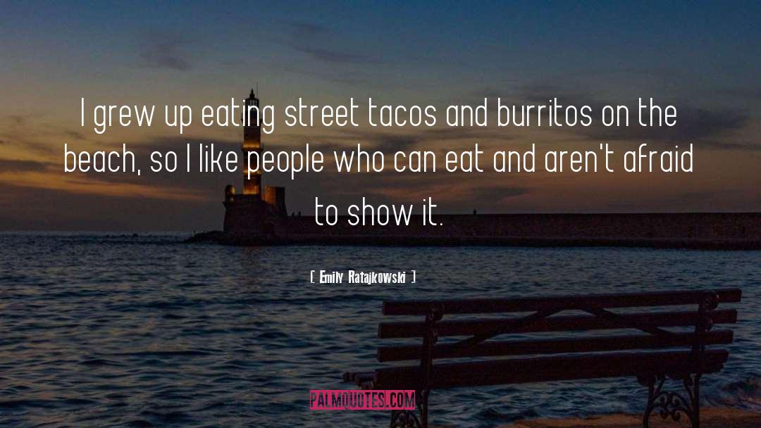 Burritos quotes by Emily Ratajkowski