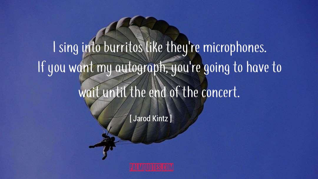 Burritos quotes by Jarod Kintz