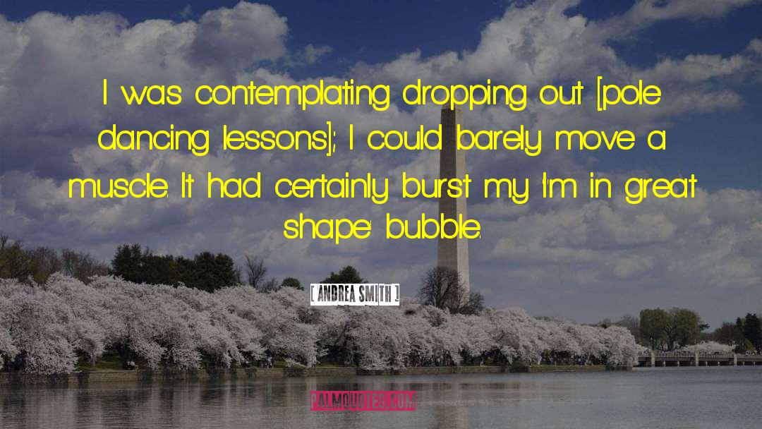 Bursting Bubble quotes by Andrea Smith