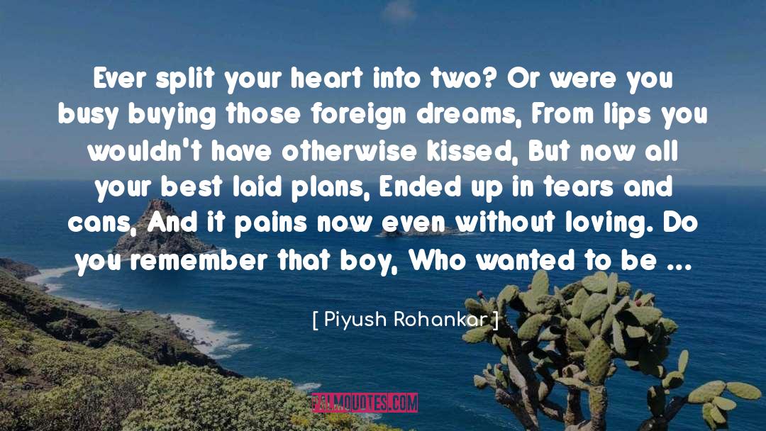 Bursting Into Tears quotes by Piyush Rohankar