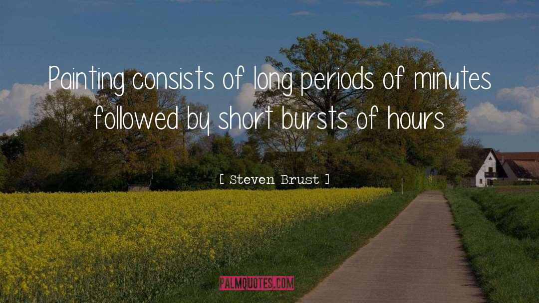 Bursts quotes by Steven Brust