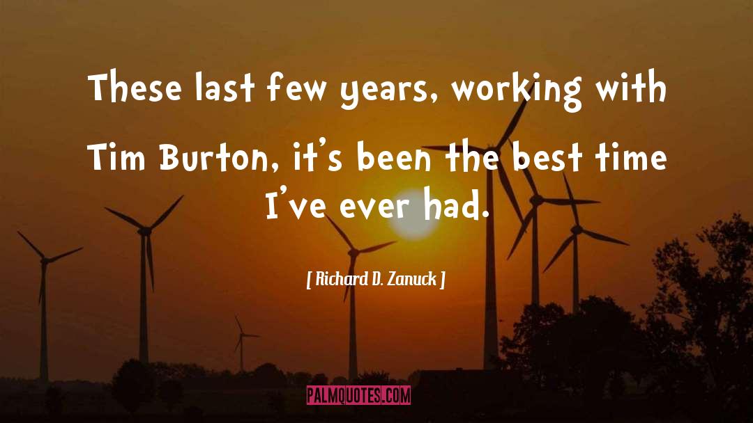 Burton quotes by Richard D. Zanuck