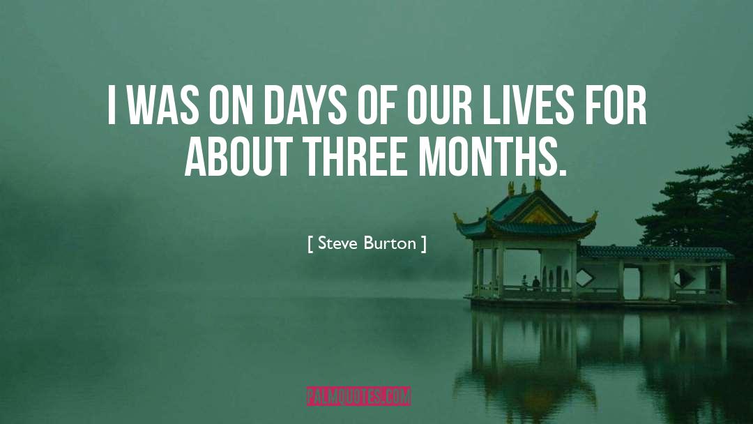 Burton quotes by Steve Burton