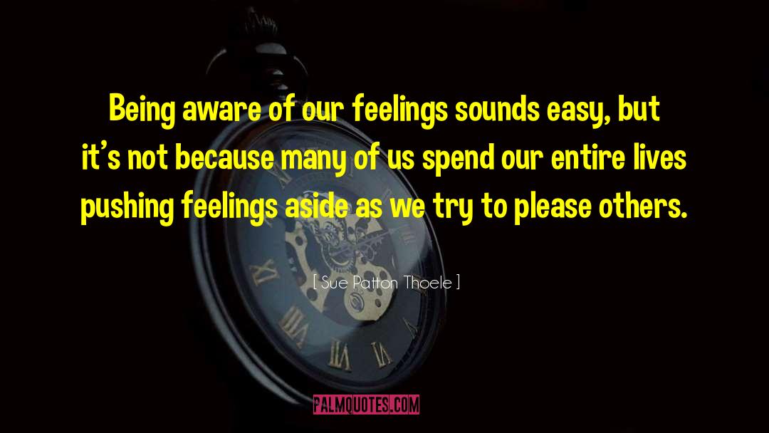 Burying Feelings quotes by Sue Patton Thoele
