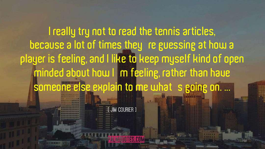 Burying Feelings quotes by Jim Courier