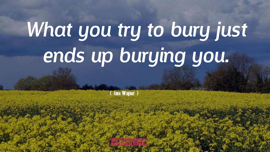 Burying quotes by Jane Wagner