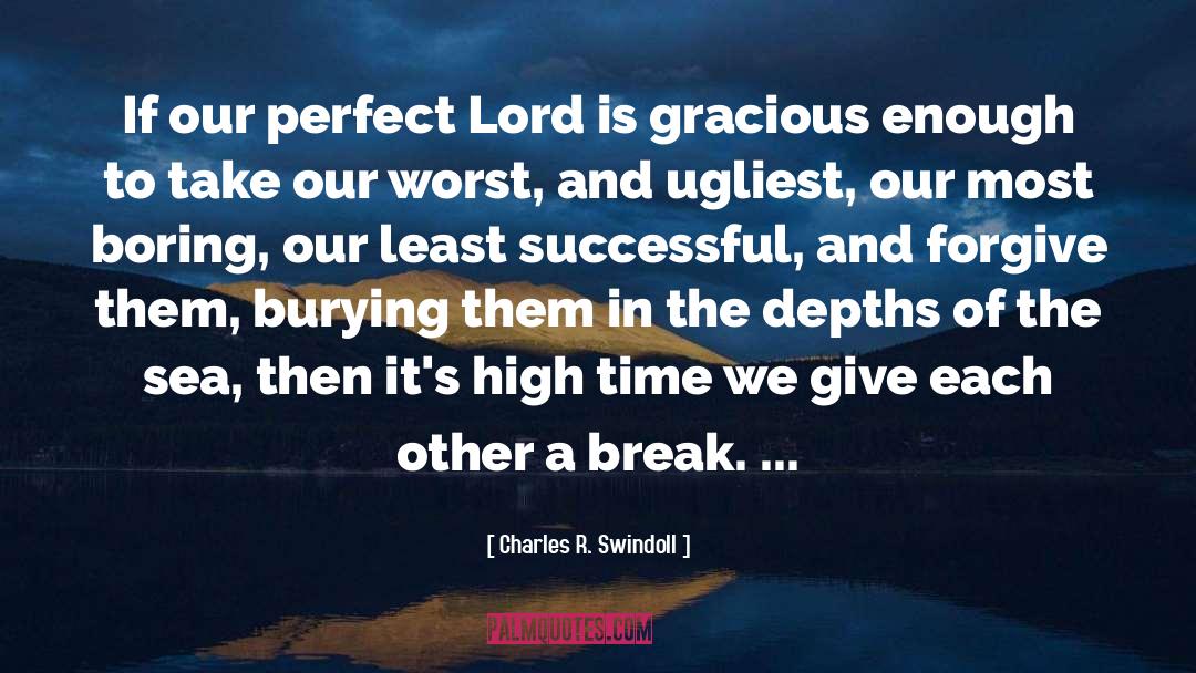 Burying quotes by Charles R. Swindoll