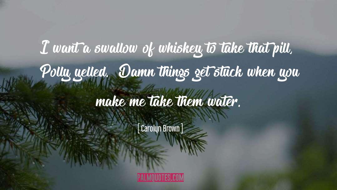 Burying Water quotes by Carolyn Brown