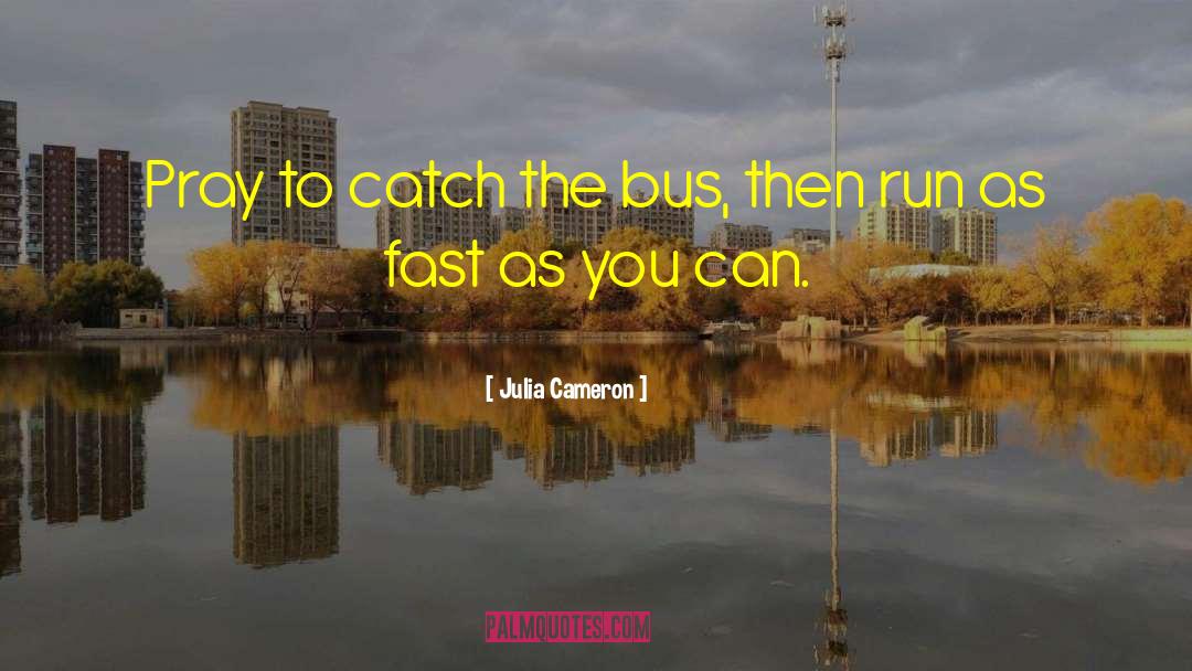 Bus Driver quotes by Julia Cameron
