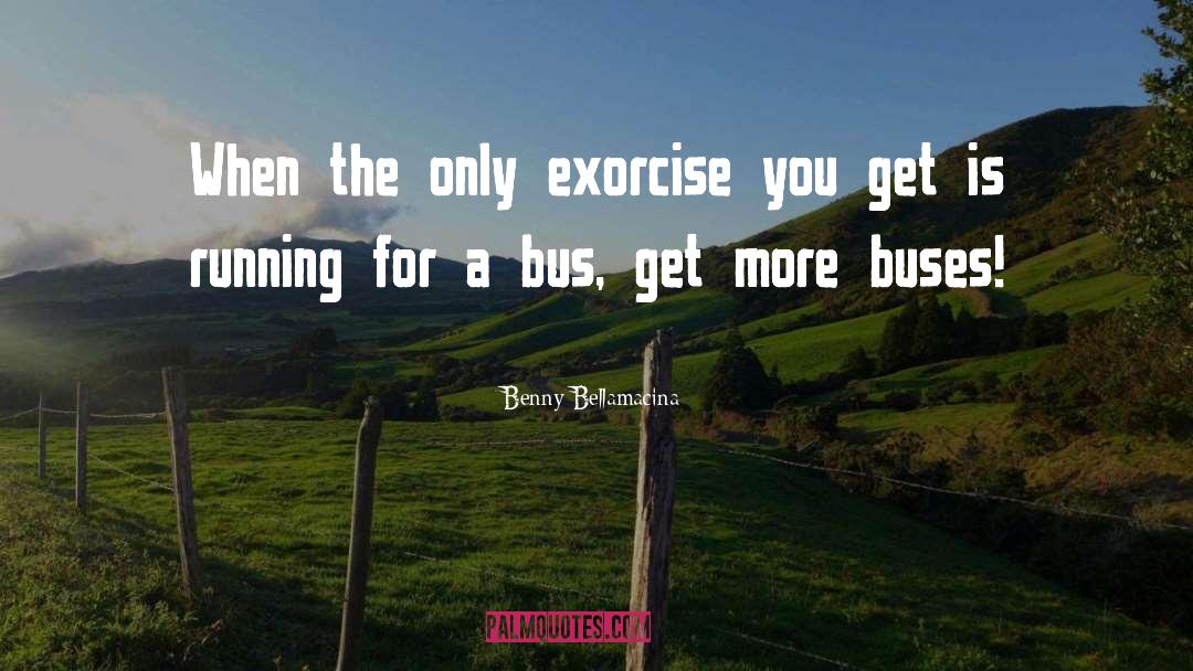 Buses quotes by Benny Bellamacina