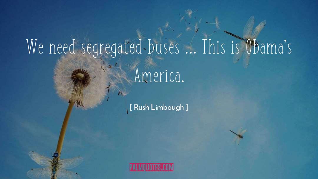 Buses quotes by Rush Limbaugh