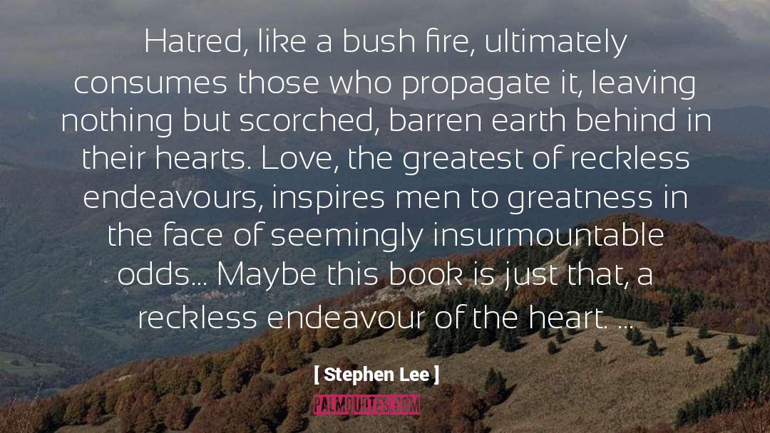 Bush Fire quotes by Stephen Lee