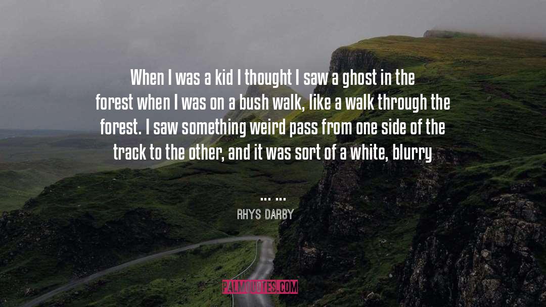 Bush quotes by Rhys Darby