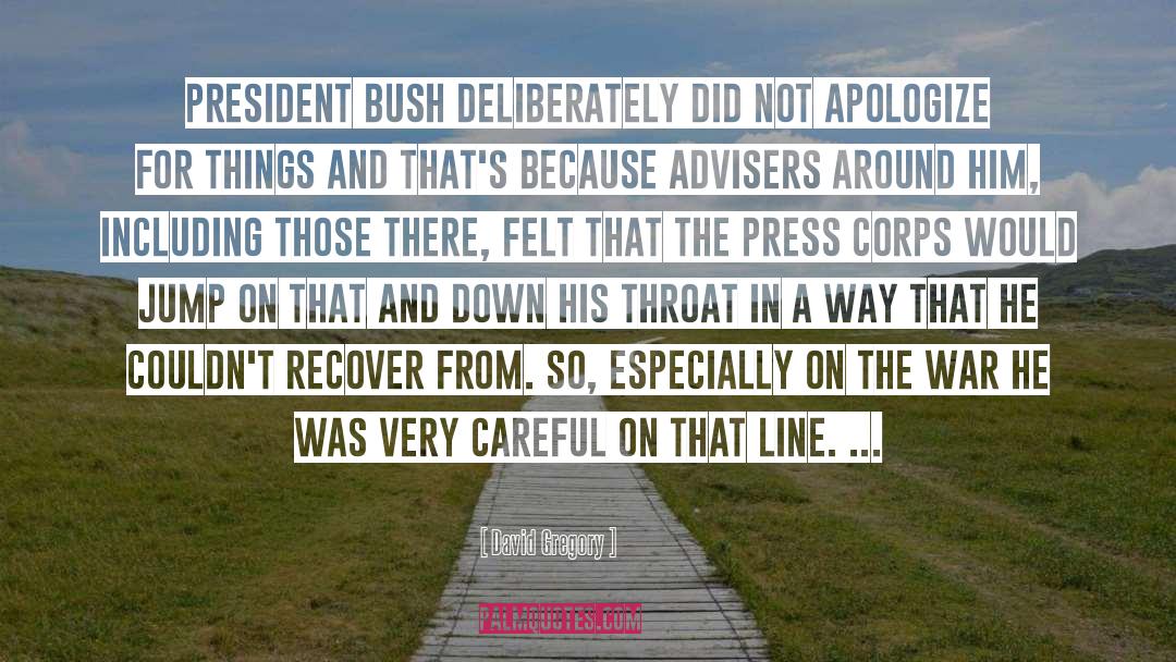 Bush quotes by David Gregory
