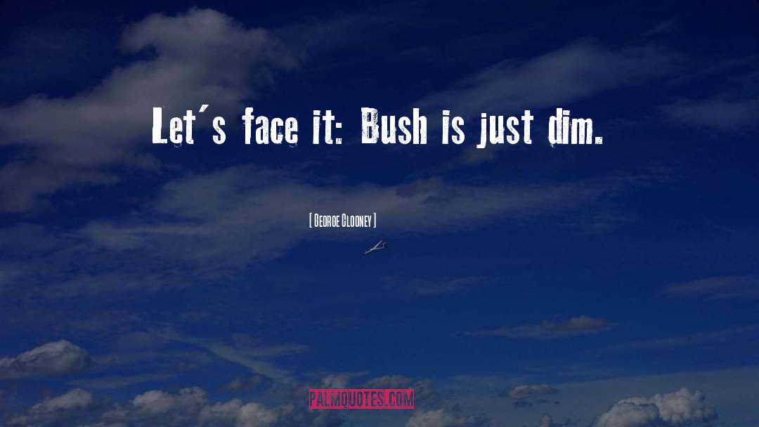 Bush quotes by George Clooney