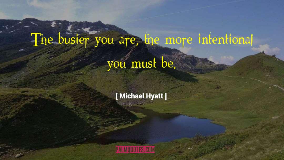 Busier quotes by Michael Hyatt