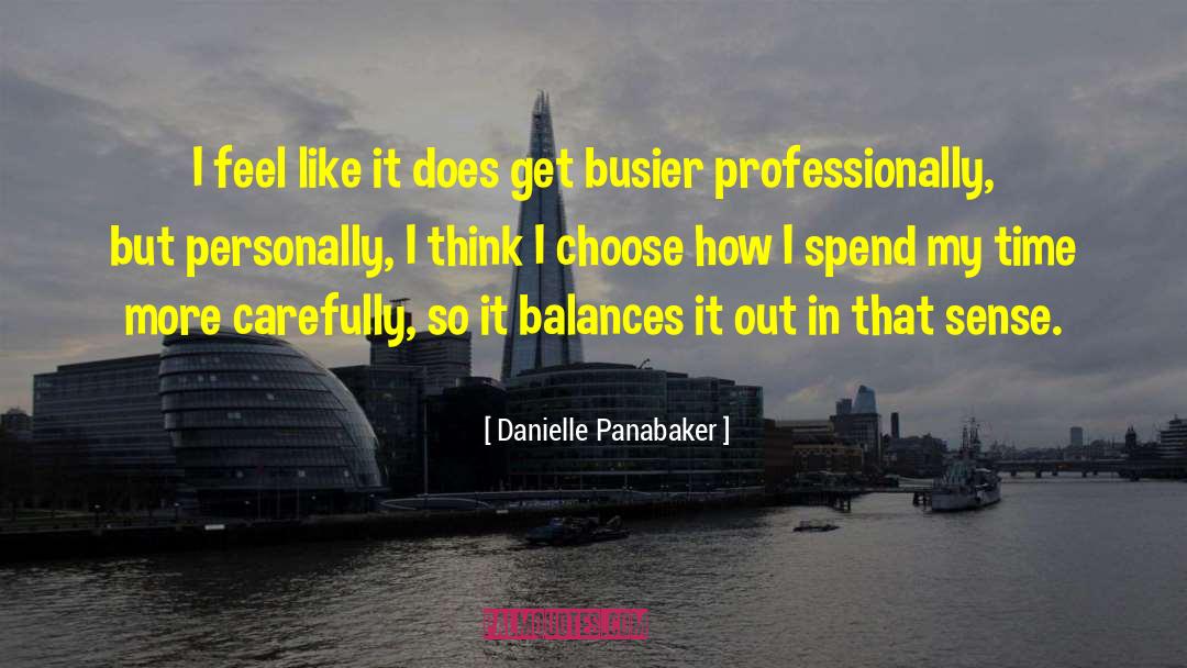 Busier quotes by Danielle Panabaker