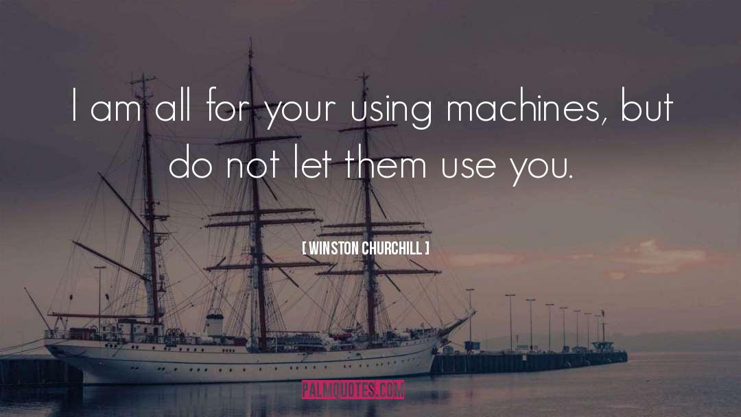 Businaro Machines quotes by Winston Churchill