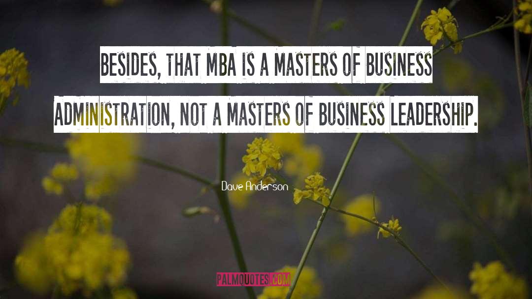 Business Administration quotes by Dave Anderson