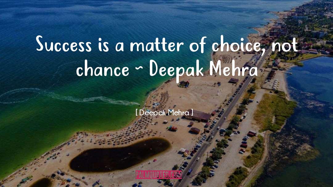 Business Advice quotes by Deepak Mehra