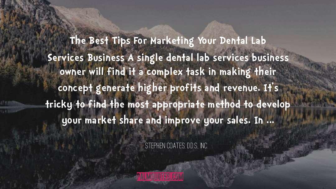 Business And Profits quotes by Stephen Coates, D.D.S., Inc.
