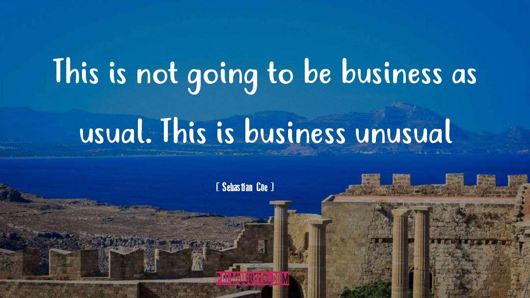 Business As Usual quotes by Sebastian Coe