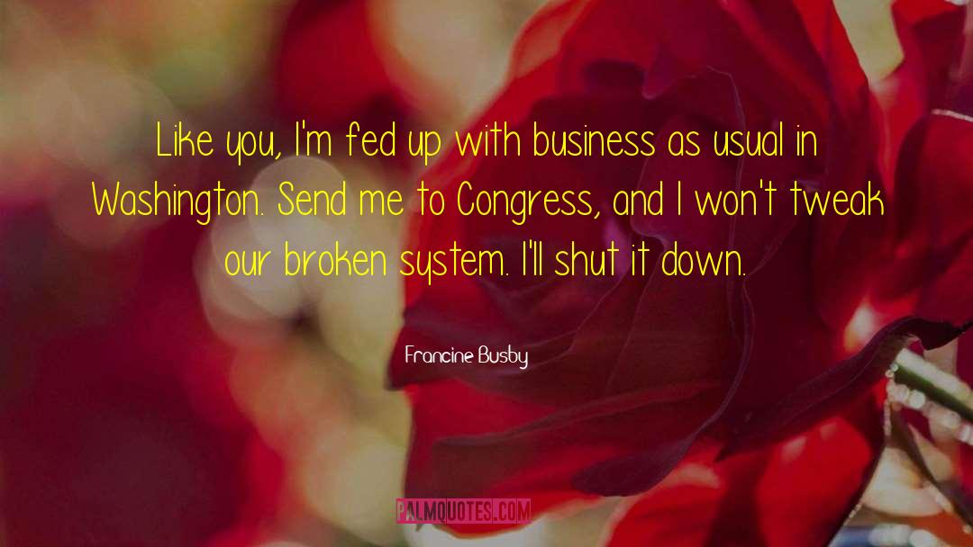 Business As Usual quotes by Francine Busby